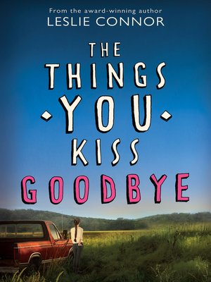 cover image of The Things You Kiss Goodbye